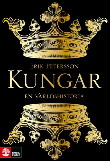 Kungar : en världshistoria; Erik Petersson; 2022