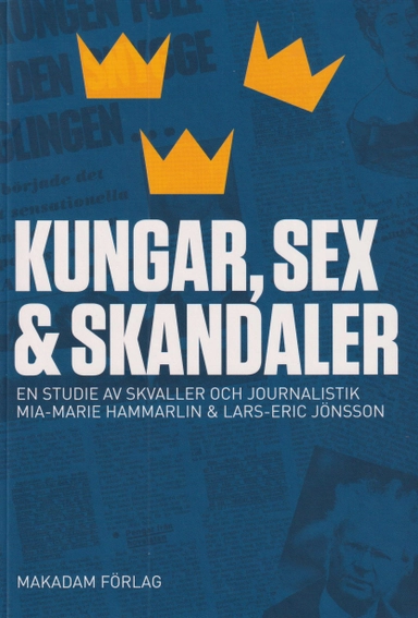 Kungar, sex och skandaler : en studie av skvaller och journalistik; Mia-Marie Hammarlin, Lars-Eric Jönsson; 2023