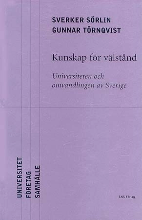 Kunskap för välstånd; Sverker Sörlin, Gunnar Törnqvist; 2000