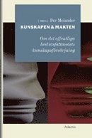 Kunskapen och makten : en antologi om gränslandet mellan forskning och offentligt beslutsfattande; Susanne Ackum, Shirin Ahlbäck Öberg, Anders Forslund, Lars Heikensten, Johan Hirschfeldt, Hugo Lagercrantz, Per Molander, Michael Sohlman, Daniel Tarschys, Gunnar Wetterberg, Anders Vredin, Perola Öberg; 2012