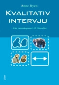 Kvalitativ intervju - från vetenskapsteori till fältstudier; Anne Ryen; 2004