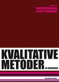 Kvalitative metoder: en grundbog; Svend Brinkmann, Lene Tanggaard; 2010