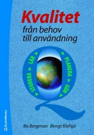 Kvalitet från behov till användning; Bo Bergman, Bengt Klefsjö; 2007