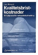 Kvalitetsbristkostnader: ett hjälpmedel för verksamhetsutveckling; Lars Sörqvist; 1998