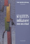 Kvalitetsindikatorer inom omvårdnad; Svensk Sjusköterskeförening; 2007