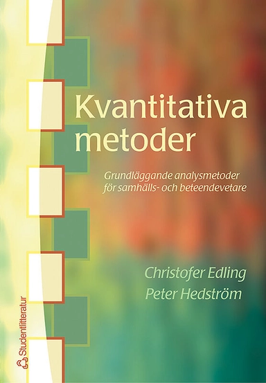 Kvantitativa metoder - Grundläggande analysmetoder för samhälls- och beteendevetare; Christofer Edling, Peter Hedström; 2003