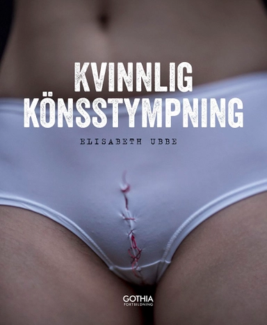 Kvinnlig könsstympning; Elisabeth Ubbe; 2018