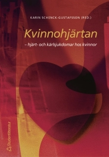 Kvinnohjärtan : hjärt- och kärlsjukdomar hos kvinnor; Karin Schenck-Gustafsson; 2003