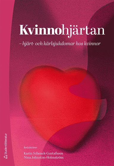 Kvinnohjärtan : hjärt- och kärlsjukdomar hos kvinnor; Karin Schenck-Gustafsson, Nina Johnston-Holmström, Tomasz Baron, Felix Böhm, Carina Carnlöf, Juan Jesús Carrero, Christina Christersson, Kai Eggers, Mia von Euler, Emil Hagström, Elham Hedayati, Mai-Lis Hellénius, Loghman Henareh, Rebecka Hultgren, Charlotte Iacobaeus, Per Insulander, Jens Jensen, Birgitta Jönelid, Cecilia Linde, Mirjam Ljunggren, Charlotta Ljungman, Karin Manhem, Agneta Månsson Broberg, Anna Norhammar, Fredrika Norlund, Jessica Schubert, Elisabeth Ståhle, Elisabet Svenungsson, Karolina Szummer, Per Tornvall, Christoph Varenhorst, Ola Vedin, Christina Villard; 2022