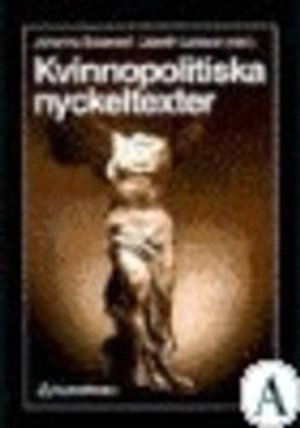 Kvinnopolitiska nyckeltexter; Johanna Esseveld, Lisbeth Larsson; 1996