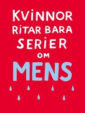 Kvinnor ritar bara serier om mens; Sara Olausson; 2014