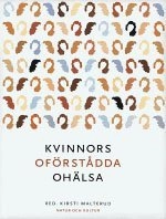 Kvinnors oförstådda ohälsa; Kirsti Malterud; 2004