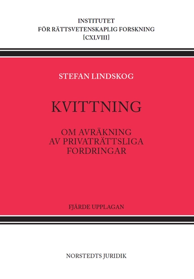 Kvittning : om avräkning av privaträttsliga fordringar; Stefan Lindskog; 2024