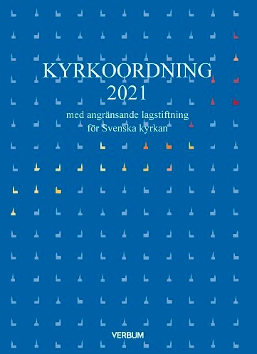 Kyrkoordning 2021 : med angränsande lagstiftning för Svenska kyrkan; Per Westberg; 2021