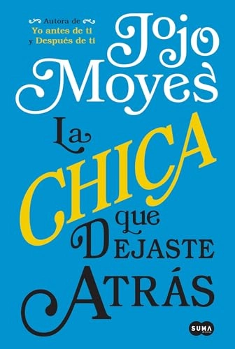 La chica que dejaste atrás; Jojo Moyes; 2017