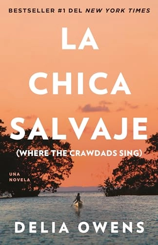 La chica salvaje : una novela; Delia Owens; 2019