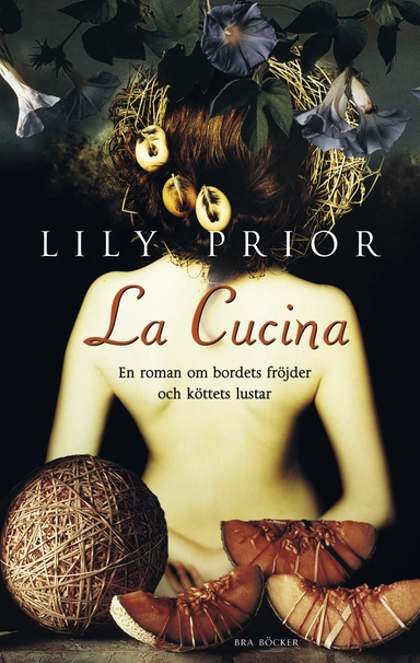 La cucina : en roman om bordets fröjder och köttets lusta; Lily Prior; 2003