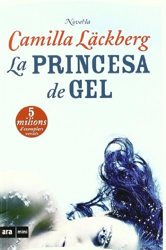 La princesa de gel; Camilla Läckberg; 2011