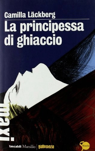 La principessa di ghiaccio. I delitti di Fjällbacka; Camilla Läckberg; 2011