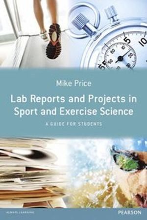 Lab Reports and Projects in Sport and Exercise Science; Mike Price; 2013