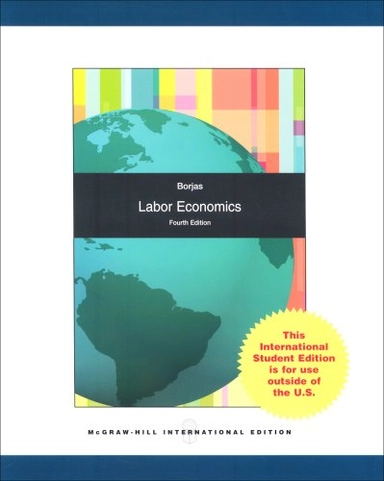 LABOR ECONOMICS; George J. Borjas; 2008