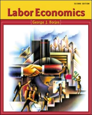 Labor Economics; George J. Borjas; 1999