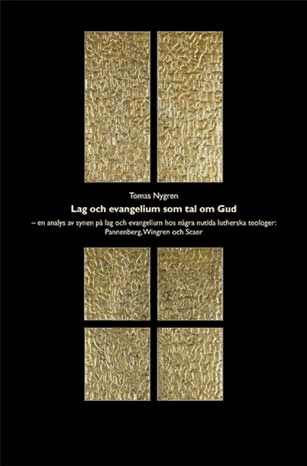 Lag och evangelium - en analys av synen på lag och evangelium hos några nut; Tomas Nygren; 2007