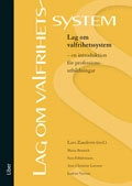 Lag om valfrihetssystem :  en introduktion för professionsutbildningar; Maria Bennich, Sara Esbjörnsson, Ann-Christine Larsson, Joakim Nyman, Lars Zanderin; 2011