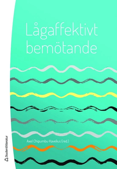 Lågaffektivt bemötande; Axel Chipumbu Havelius; 2017