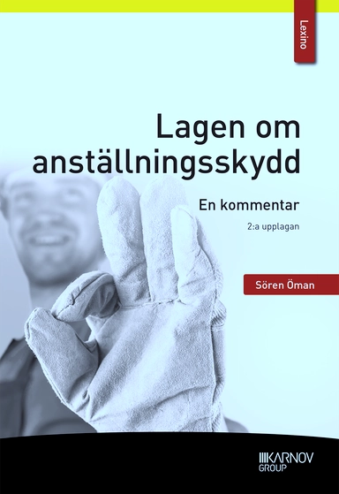 Lagen om anställningsskydd : en kommentar; Sören Öman; 2017