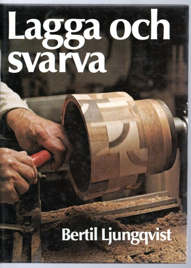 Lagga och svarva; Bertil Ljungqvist; 1981