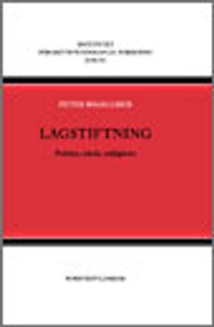 Lagstiftning : problem, teknik, möjligheter; Peter Wahlgren; 2008