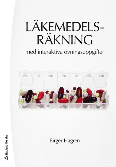 Läkemedelsräkning med interaktiva övningsuppgifter; Birger Hagren; 2016