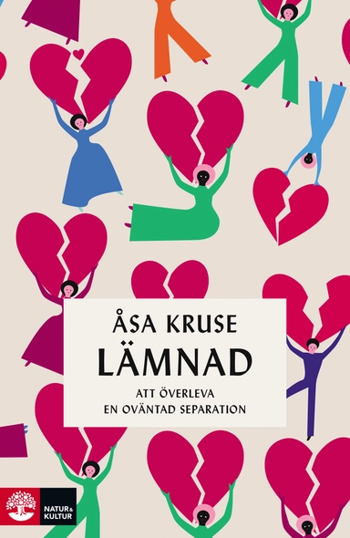 Lämnad : att överleva en oväntad separation; Åsa Kruse; 2019