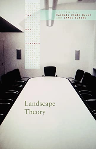 Landscape theory; Rachael Ziady DeLue, James Elkins; 2008