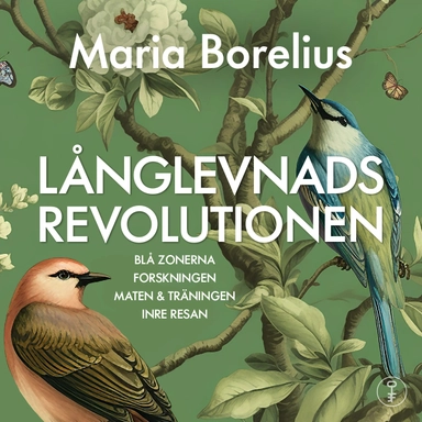 Långlevnadsrevolutionen; Maria Borelius; 2025