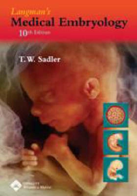 Langman's Medical Embryology; Thomas W Sadler; 2006