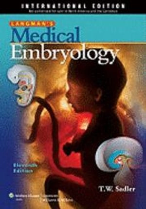 Langman's Medical Embryology; Thomas W Sadler; 2010