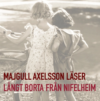 Långt borta från Nifelheim; Majgull Axelsson; 2007