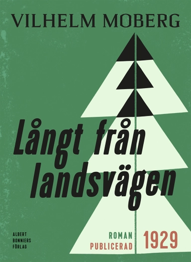 Långt från landsvägen; Vilhelm Moberg; 2014