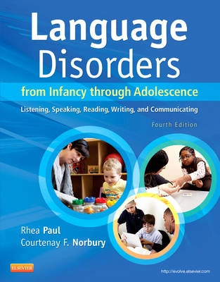 Language Disorders from Infancy through Adolescence; Paul Rhea, Norbury Courtenay; 2011