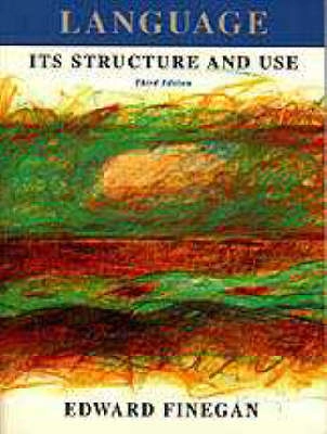 Language: Its Structure and Use; Edward Finegan; 1999