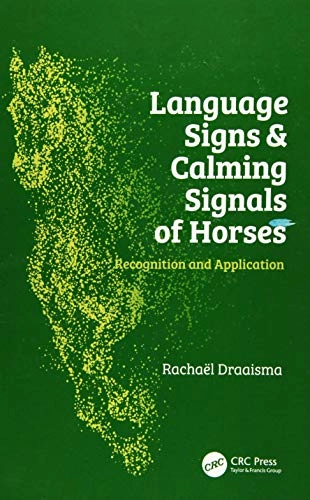 Language signs and calming signals of horses : recognition and application; Rachaël Draaisma; 2017