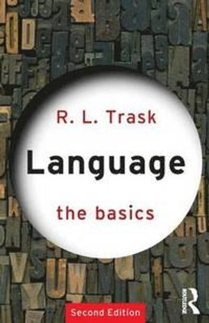 Language : the basics; Trask; 2004