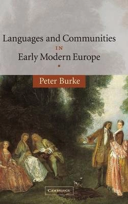 Languages and communities in early modern Europe; Peter Burke; 2004