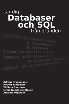 Lär dig databaser och SQL från grunden; Adrian Krsmanovic, Robert Westman, Linus Rundberg Streuli, William Blennow, Antonio Prgomet; 2024