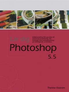 Lär dig Photoshop 5.5; Therése Ekström; 2000