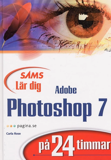 Lär dig Photoshop 7 på 24 timmar; Carla Rose; 2002