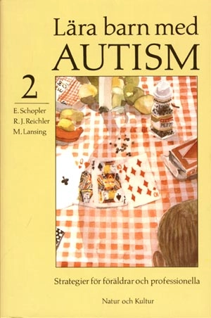 Lära barn med autism : Strategier för föräldrar och professionellaVolym 2; Eric Schopler, Robert Jay Reichler, Margaret D Lansing; 1993