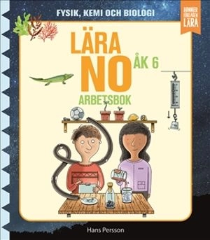 Lära NO åk 6 - Arbetsbok; Hans Persson; 2021